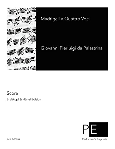 Read Madrigali a Quattro Voci, written by Giovanni Pierluigi da Palestrina