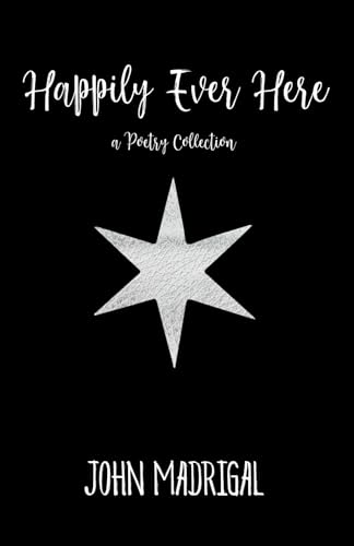 Read Happily Ever Here, written by John Madrigal Read Happily Ever Here, written by John Madrigal