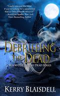 Read Debriefing the Dead: Book One of The Dead Series, written by Kerry Blaisdell