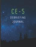 Read CE-5 Debriefing Journal: Close Encounters Of The Fifth Kind - Protocol Tracker, written by Blue Dot Publishing