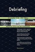 Read Debriefing A Complete Guide - 2021 Edition, written by The Art of Service - Debriefing Publishing