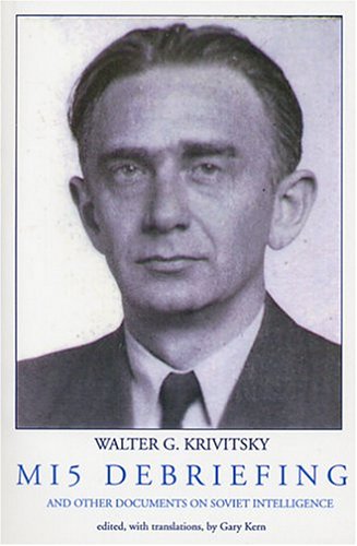 Read Mi5 Debriefing: and Other Documents on Soviet Intelligence, written by Walter G. Krivitsky