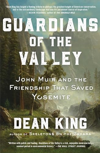 Read Guardians of the Valley: John Muir and the Friendship that Saved Yosemite, written by Dean King Read Guardians of the Valley: John Muir and the Friendship that Saved Yosemite, written by Dean King