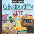 Read Hello, World! Construction Site, written by Jill McDonald
