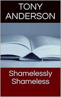 Read Shamelessly Shameless (Death Of A Poet Book 1), written by Tony Anderson Read Shamelessly Shameless (Death Of A Poet Book 1), written by Tony Anderson