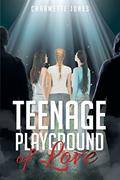 Read Teenage Playground of Love, written by Charmette L Jones Read Teenage Playground of Love, written by Charmette L Jones