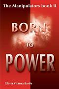 Read The Manipulators book II: Born to Power, written by Gloria Basile