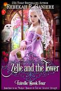 Read Zelle and the Tower (Fairelle Series), written by rebekah R. ganiere