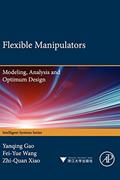 Read Flexible Manipulators: Modeling, Analysis and Optimum Design (Intelligent Systems Series), written by Yanqing Gao; Fei-Yue Wang Ph.D; Zhi-Quan Zhao