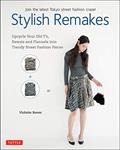 Read Stylish Remakes: Upcycle Your Old T's, Sweats and Flannels into Trendy Street Fashion Pieces, written by Violette Room Read Stylish Remakes: Upcycle Your Old T's, Sweats and Flannels into Trendy Street Fashion Pieces, written by Violette Room