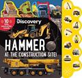 Read Discovery: Hammer at the Construction Site! (10-Button Sound Books), written by Thea Feldman Read Discovery: Hammer at the Construction Site! (10-Button Sound Books), written by Thea Feldman