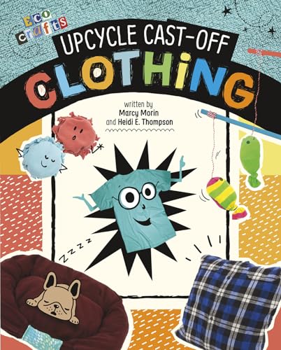 Read Upcycle Cast-off Clothing (Eco Crafts), written by Thompson; Heidi E. Read Upcycle Cast-off Clothing (Eco Crafts), written by Thompson; Heidi E.