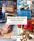 Read Rescue, Restore, Redecorate: Amy Howard's Guide to Refinishing Furniture and Accessories, written by Amy Howard