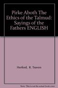 Read Pirke Aboth The Ethics of the Talmud: Sayings of the Fathers ENGLISH, written by R. Travers Herford