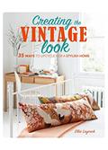 Read Creating the Vintage Look: 35 ways to upcycle for a stylish home, written by Ellie Laycock