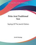 Read Pirke Avot Traditional Text: Sayings Of The Jewish Fathers, written by Jewish Sayings