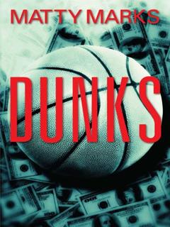 Dunks, written by Matty Marks