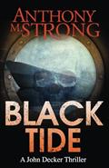 Read Black Tide: A Supernatural Horror Thriller (John Decker Supernatural Thrillers), written by Anthony M. Strong