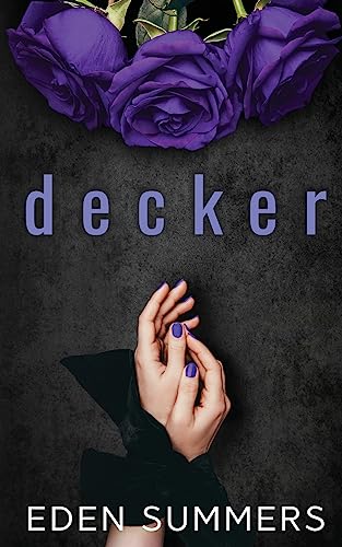 Read Decker, written by Eden Summers Read Decker, written by Eden Summers