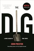 Read The Dig: A Novel Based on True Events, written by John Preston