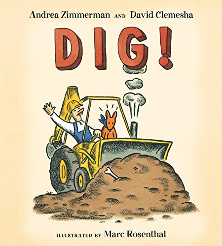 Read Dig!, written by Andrea Zimmerman; David Clemesha Read Dig!, written by Andrea Zimmerman; David Clemesha