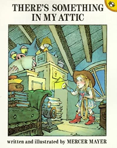 Read There's Something in My Attic, written by Mercer Mayer