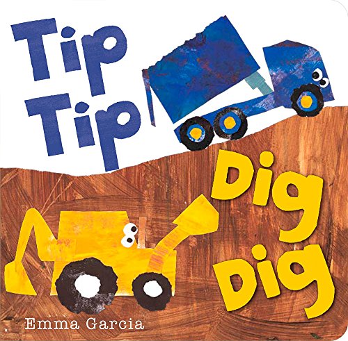 Read Tip Tip Dig Dig (All About Sounds), written by Emma Garcia