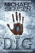 Read The Dig (Matt Turner Series Book 1), written by Michael Siemsen