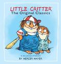 Read Little Critter: The Original Classics (Little Critter) (Little Critter Classics), written by Mercer Mayer