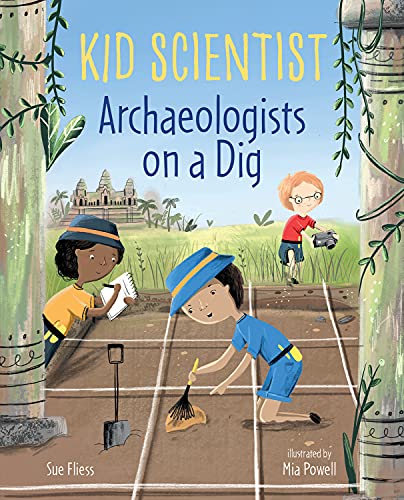 Read Archaeologists on a Dig (Kid Scientist), written by Sue Fliess Read Archaeologists on a Dig (Kid Scientist), written by Sue Fliess