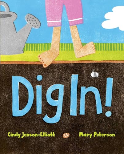 Read Dig In!, written by Cindy Jenson-Elliott Read Dig In!, written by Cindy Jenson-Elliott