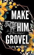 Read Make Him Grovel: St. Louis Blue Bloods-Werewolf Mafia: A BBW Urban Shifter Romance, written by Cleo Mercer Read Make Him Grovel: St. Louis Blue Bloods-Werewolf Mafia: A BBW Urban Shifter Romance, written by Cleo Mercer