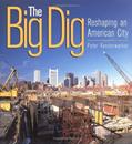 Read The Big Dig: Reshaping an American City, written by Peter Vanderwarker