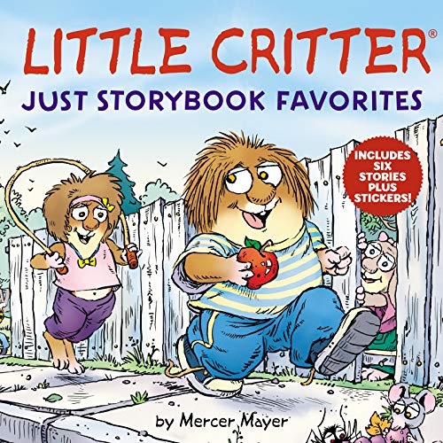 Read Little Critter: Just Storybook Favorites: 6 Stories in 1 Book Plus Stickers, written by Mercer Mayer