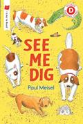 Read See Me Dig (I Like to Read), written by Paul Meisel