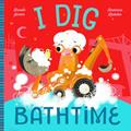 Read I Dig Bathtime, written by Brooke Jorden