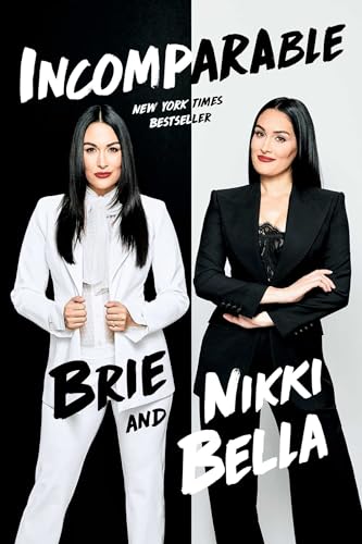 Read Incomparable, written by Brie Bella; Nikki Bella Read Incomparable, written by Brie Bella; Nikki Bella