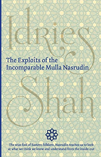 Read The Exploits of the Incomparable Mulla Nasrudin, written by Idries Shah Read The Exploits of the Incomparable Mulla Nasrudin, written by Idries Shah