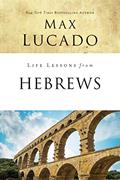 Read Life Lessons from Hebrews: The Incomparable Christ, written by Max Lucado