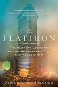 Read The Flatiron: The New York Landmark and the Incomparable City That Arose with It, written by Alice Sparberg Alexiou Read The Flatiron: The New York Landmark and the Incomparable City That Arose with It, written by Alice Sparberg Alexiou