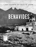 Read Benavides: Last Names of Nuevo Leon, written by Moises Garza