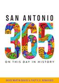 Read San Antonio 365: On This Day in History, written by David Martin Davies; Yvette D. Benavides