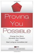 Read Proving You Possible, written by Ernesto Benavides