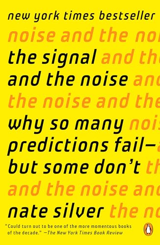 Read The Signal and the Noise: Why So Many Predictions Fail--but Some Don't, written by Nate Silver Read The Signal and the Noise: Why So Many Predictions Fail--but Some Don't, written by Nate Silver