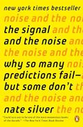 Read The Signal and the Noise: Why So Many Predictions Fail--but Some Don't, written by Nate Silver