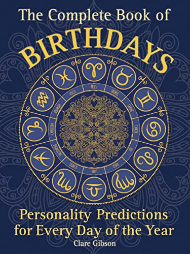 Read The Complete Book of Birthdays: Personality Predictions for Every Day of the Year (Volume 1) (Complete Illustrated Encyclopedia, 1), written by Clare Gibson Read The Complete Book of Birthdays: Personality Predictions for Every Day of the Year (Volume 1) (Complete Illustrated Encyclopedia, 1), written by Clare Gibson