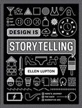 Read Design Is Storytelling, written by Ellen Lupton Read Design Is Storytelling, written by Ellen Lupton