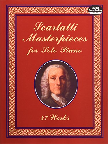 Read Scarlatti Masterpieces for Solo Piano: 47 Works (Dover Classical Piano Music), written by Domenico Scarlatti Read Scarlatti Masterpieces for Solo Piano: 47 Works (Dover Classical Piano Music), written by Domenico Scarlatti