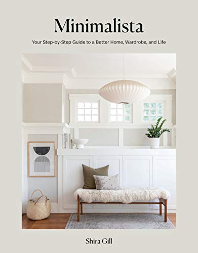 Read Minimalista: Your Step-by-Step Guide to a Better Home, Wardrobe, and Life, written by Shira Gill Read Minimalista: Your Step-by-Step Guide to a Better Home, Wardrobe, and Life, written by Shira Gill