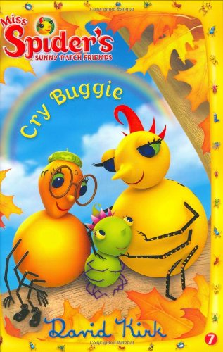 Read Cry Buggie (Miss Spider), written by David Kirk Read Cry Buggie (Miss Spider), written by David Kirk